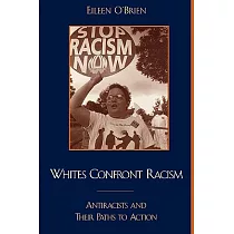 Whites Confront Racism： Antiracists and Their Paths to Action