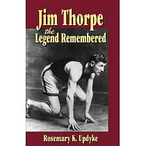 Jim Thorpe， the Legend Remembered