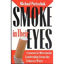 Smoke in Their Eyes： Lessons in Movement Leadership from the Tobacco Wars