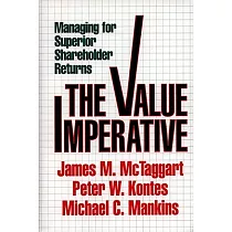 The Value Imperative： Managing for Superior Shareholder Returns
