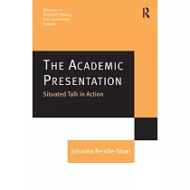 The Academic Presentation： Situated Talk in Action