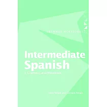 Intermediate Spanish： A Grammar and Workbook