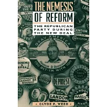 The Nemesis of Reform： The Republican Party During the New Deal