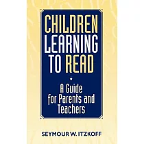 Children Learning to Read： A Guide for Parents and Teachers