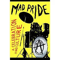 Mad Pride： A Celebration of Mad Culture