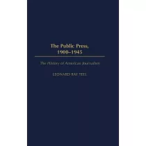 The Public Press， 1900─1945