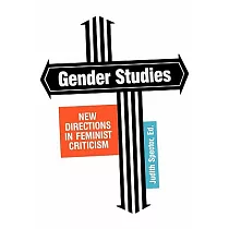 Gender Studies： New Directions in Feminist Criticism