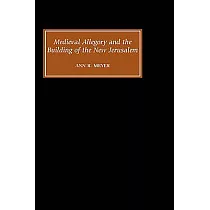 Medieval Allegory and the Building of the New Jerusalem