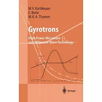 Gyrotrons： High Power Microwave and Millimeter Wave Technology