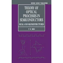 Theory of Optical Processes in Semiconductors： Bulk and Microstructures