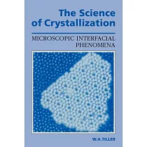 The Science of Crystallization： Microscopic Interfacial Phenomena