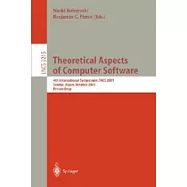 Theoretical Aspects of Computer Software： 4th International Symposium， Tacs 2001， Sendai， Japan， October 2001， Proce Edings