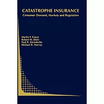 Catastrophe Insurance： Consumer Demand， Markets， and Regulation