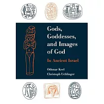 Gods， Goddesses， and Images of God in Ancient Israel
