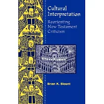 Cultural Interpretation： Reorienting New Testament Criticism