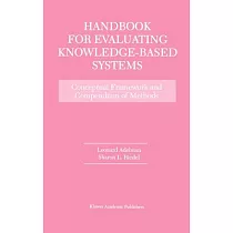 Handbook for Evaluating Knowledge─Based Systems： Conceptual Framework and Compendium of Methods