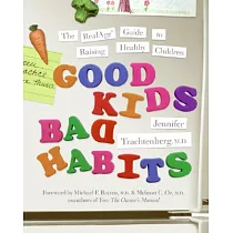 Good Kids， Bad Habits： The RealAge Guide to Raising Healthy Children