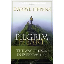 Pilgrim Heart： The Way of Jesus in Everyday Life