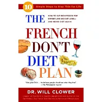 The French Don’t Diet Plan： 10 Simple Steps to Stay Thin for Life
