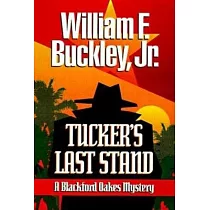 Tucker’s Last Stand： A Blackford Oakes Mystery