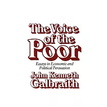 The Voice of the Poor： Essays in Economic and Political Persuasion