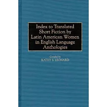 Index to Translated Short Fiction by Latin American Women in English Language Anthologies