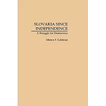 Slovakia Since Independence： A Struggle for Democracy