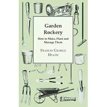 Garden Rockery： How to Make， Plant and Manage Them