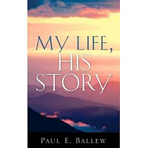 My Life， His Story