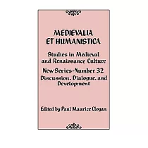 Medievalia Et Humanistica No. 32： Studies in Medieval and Renaissance Culture