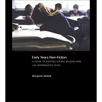 Early Years Non─Fiction： A Guide to Helping Young Researchers Use and Enjoy Information Texts