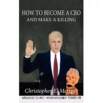 How to Become a Ceo ─ and Make a Killing： Wisdom Leaked Through a Plea Bargain Statement