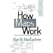 How Maps Work： Representation， Visualization， and Design