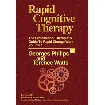 Rapid Cognitive Therapy： The Professional Therapist’s Guide to Rapid Change Work