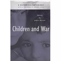 Children and War： A Historical Anthology