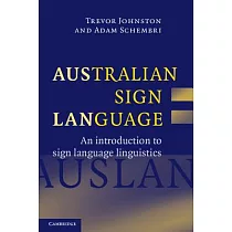 Australian Sign Language： Auslan： An Introduction to Sign Language Linguistics