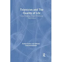 Television and the Quality of Life： How Viewing Shapes Everyday Experiences