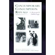 Contemporary Consumption Rituals： A Research Anthology