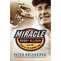 Miracle： Bobby Allison And the Saga of the Alabama Gang