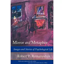 Mirror and Metaphor： Images and Stories of Psychological Life