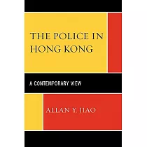 The Police in Hong Kong： A Contemporary View