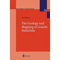The Geology and Mapping of Granite Batholiths