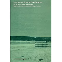 Leisure and Tourism Landscapes： Social and Cultural Geographies