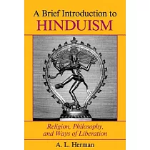 A Brief Introduction to Hinduism： Religion， Philosophy， and Ways of Liberation
