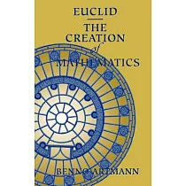 Euclid： The Creation of Mathematics