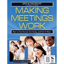 Making Meetings Work： How to Get Started， Get Going， And Get It Done