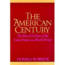 The American Century： The Rise and Decline of the United States as a World Power
