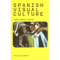 Spanish Visual Culture： Cinema， Television， Internet