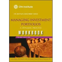 Managing Investment Portfolios： A Dynamic Process Workbook