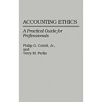 Accounting Ethics： A Practical Guide for Professionals
